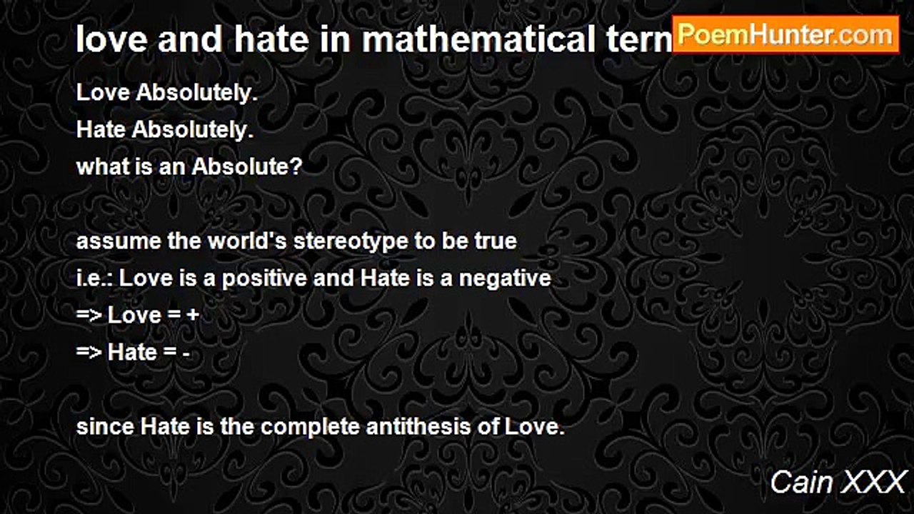 Cain XXX - love and hate in mathematical terms.