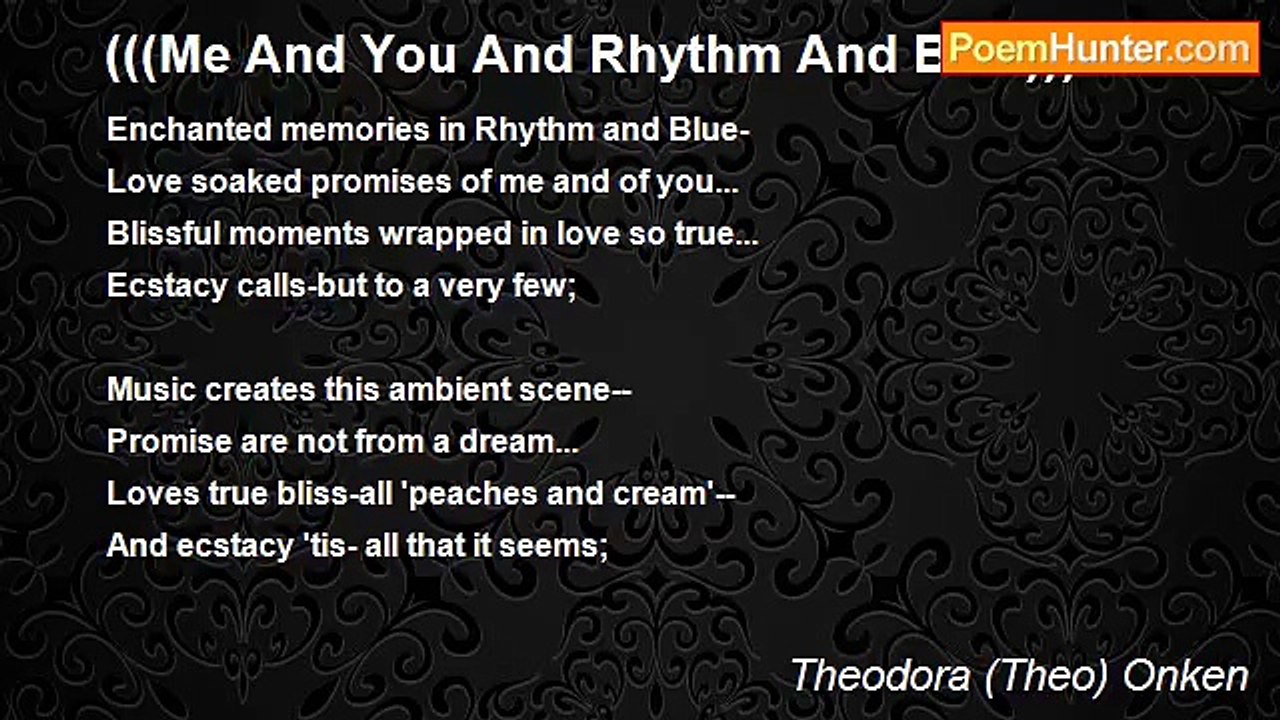 Theodora (Theo) Onken - (((Me And You And Rhythm And Blue)))