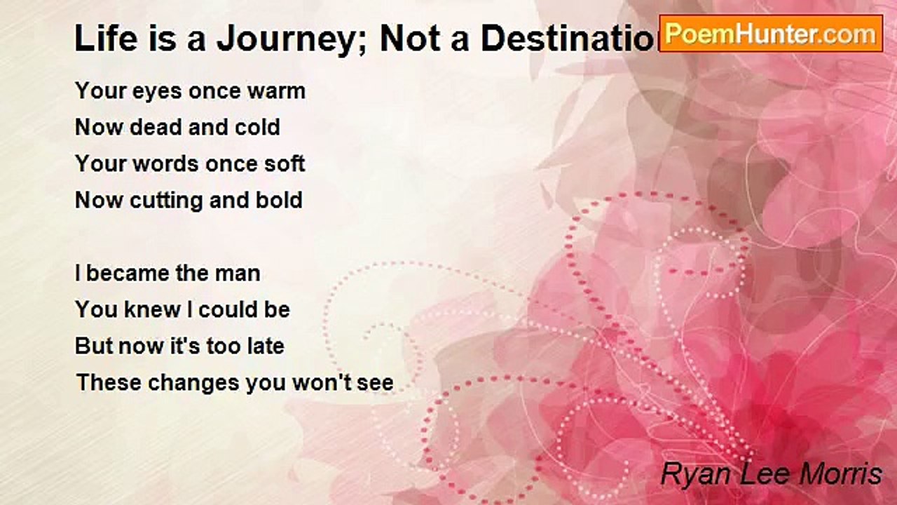 Ryan Lee Morris - Life is a Journey; Not a Destination