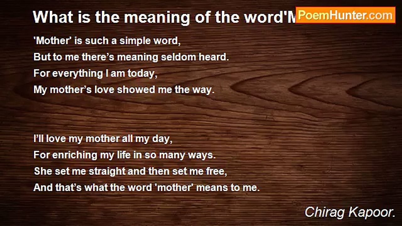 Chirag Kapoor. - What is the meaning of the word'MOTHER'