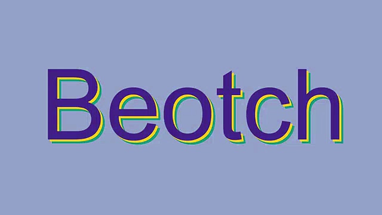 Learn the Correct Pronunciation of 'Beotch' 🎧