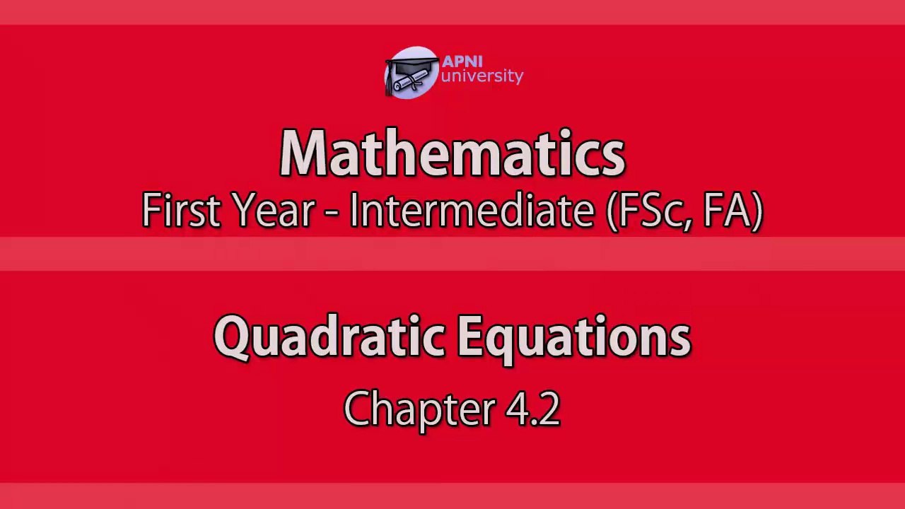 Quadratic Equations - Chapter 4.2