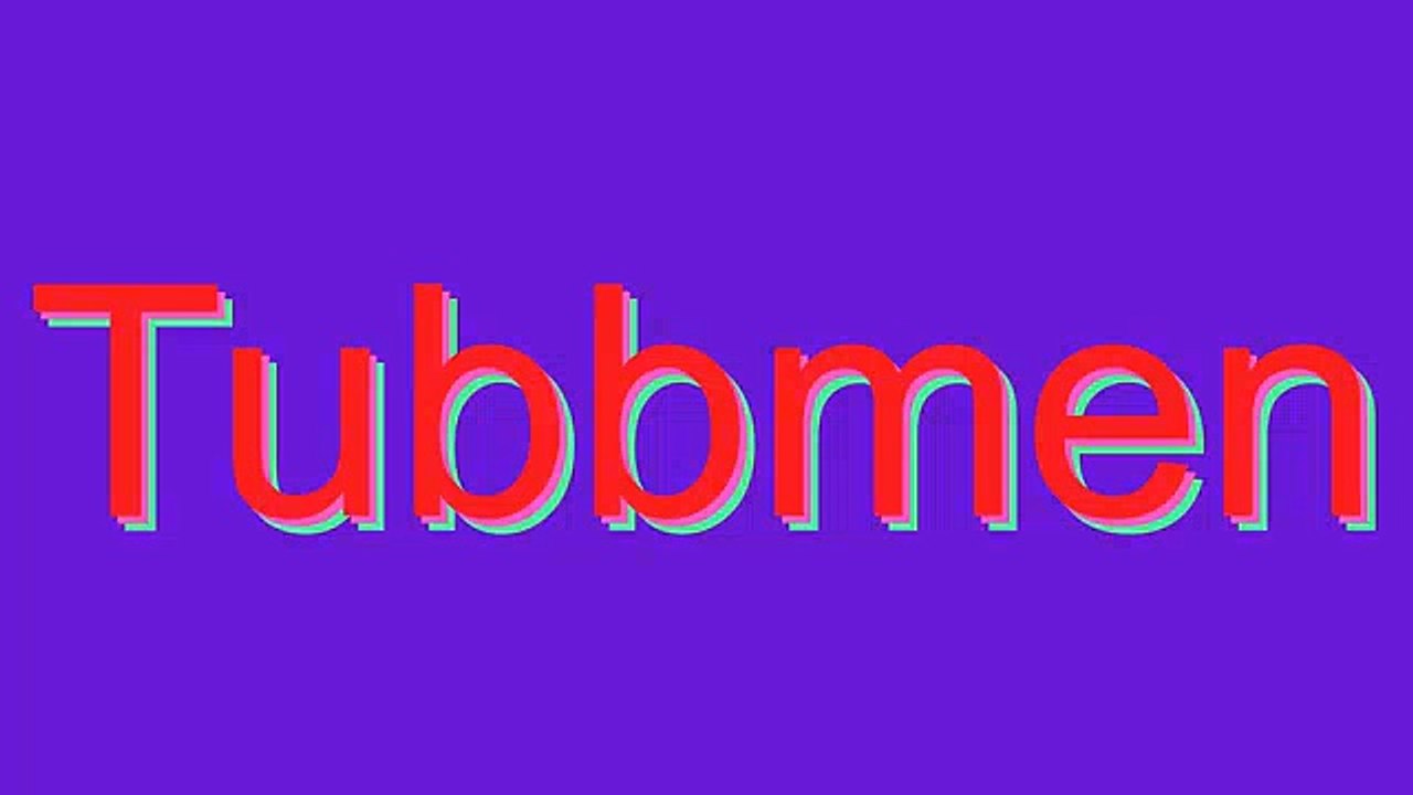Learn the Correct Pronunciation of 'Tubbmen' 🎧