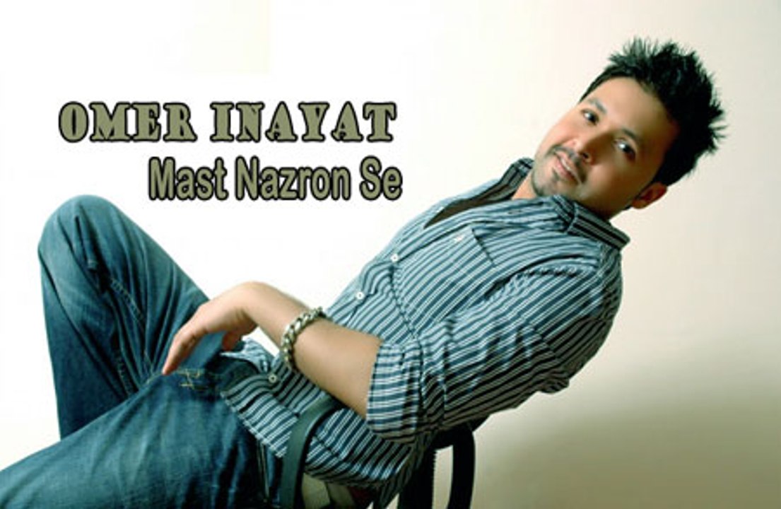 Mast Nazron Se Official Video SOng (Omer Inayat)