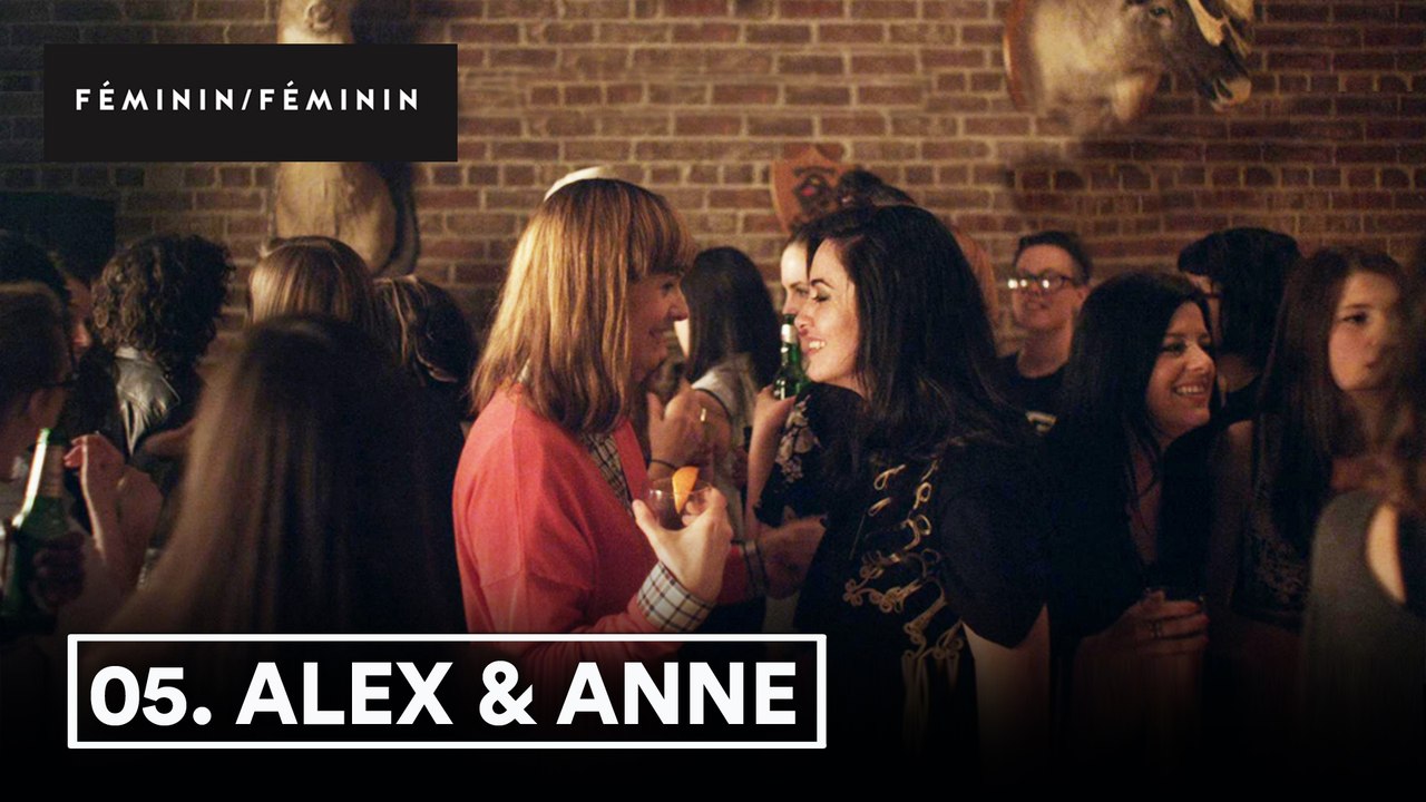 Alex et Anne 1x05 - FÉMININ/FÉMININ