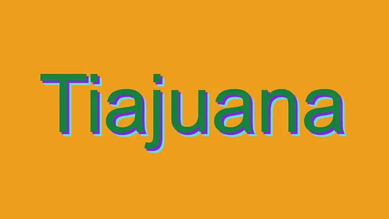 Learn the Correct Pronunciation of Tijuana 🗣️
