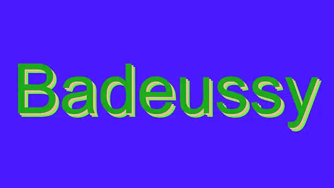 Guide to Pronouncing Badeussy