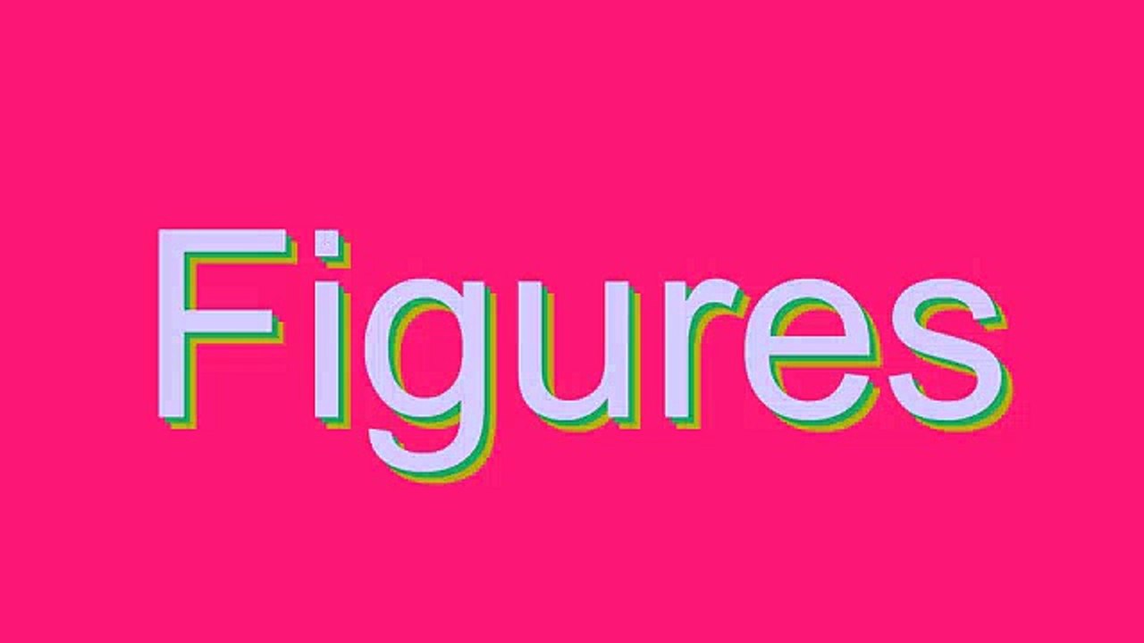 How to Pronounce Figures