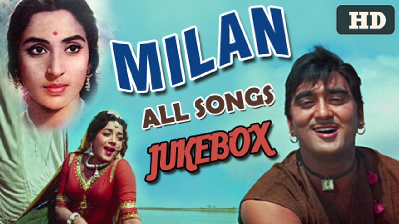 Milan - All Songs #Jukebox - Best Classic Hindi Songs of Bollywood - Sunil Dutt, Nutan