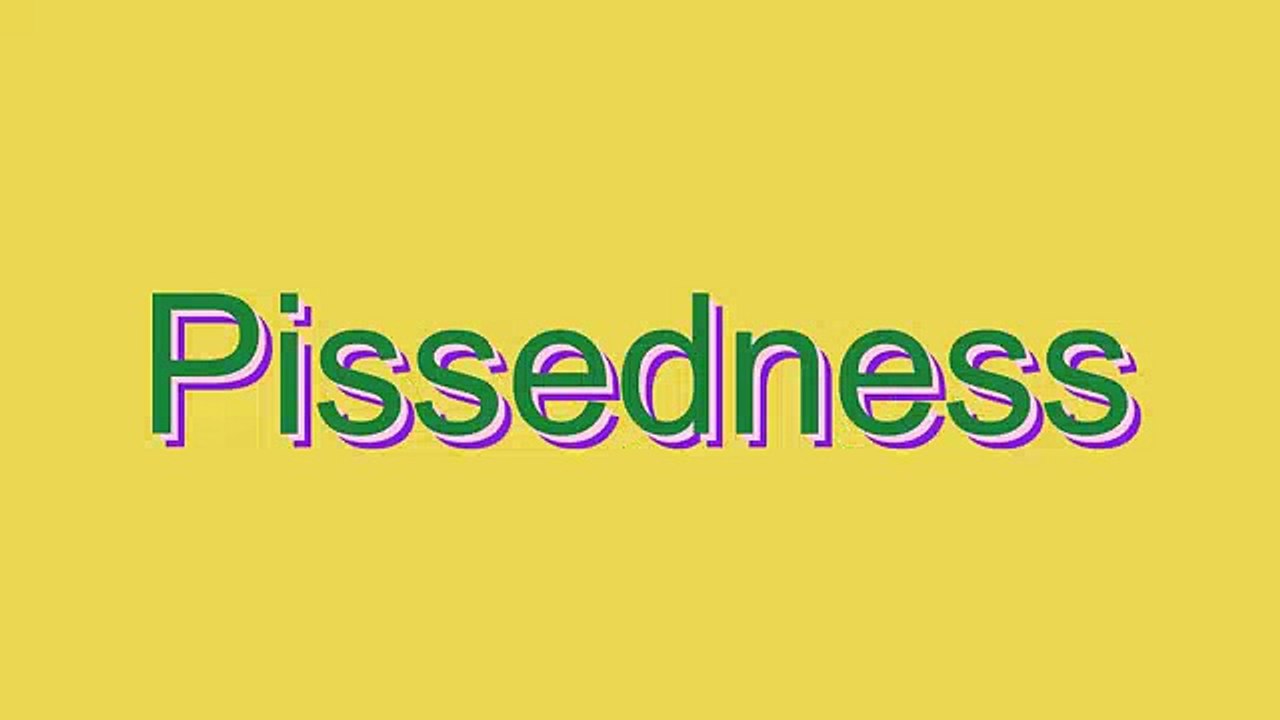 Master the Correct Pronunciation of 'Pissedness' 🗣️