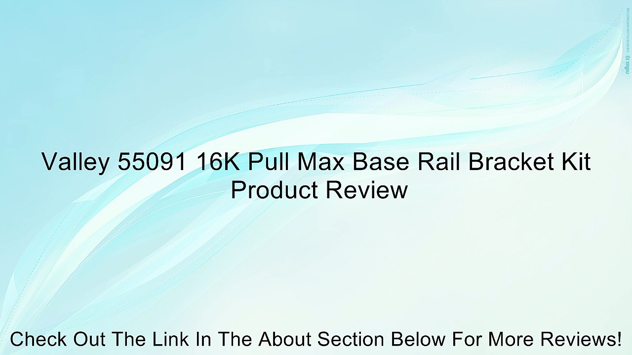 Valley 55091 16K Pull Max Base Rail Bracket Kit Review