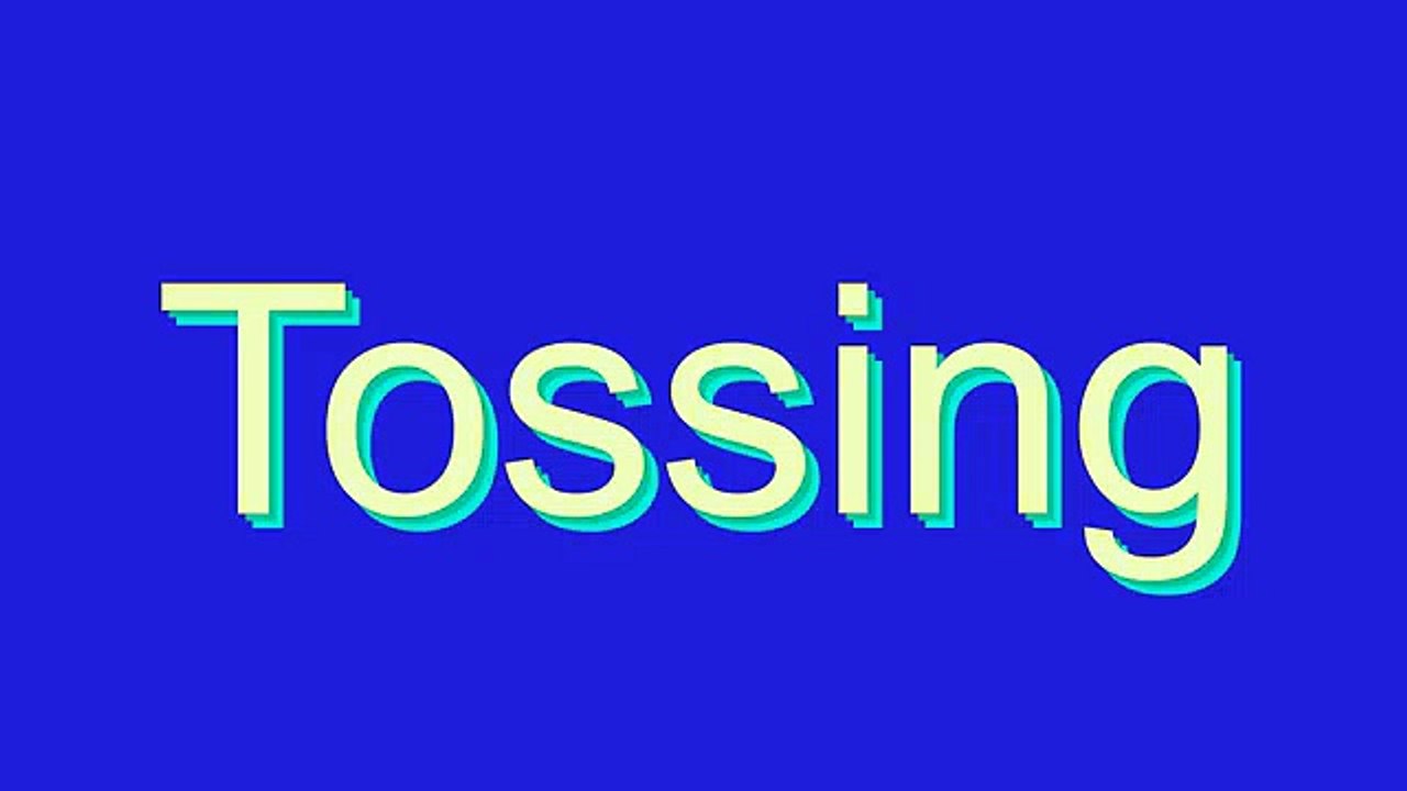 How to Pronounce Tossing