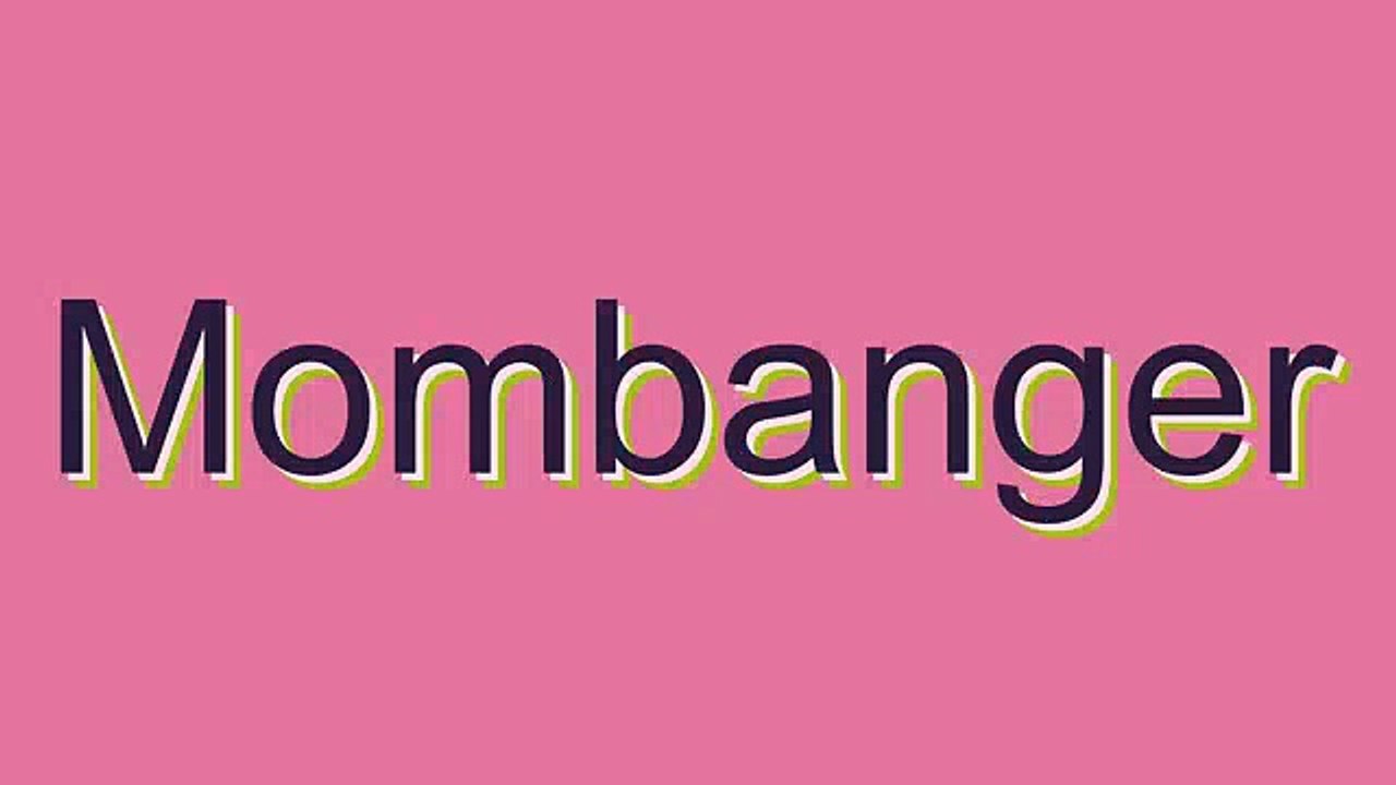 Learn the Correct Pronunciation of 'Mombanger' 🎧