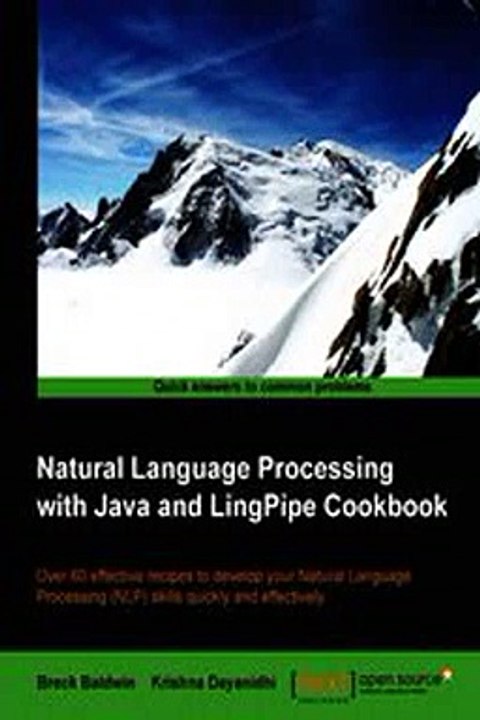 Download Natural Language Processing with Java and LingPipe Cookbook ebook {PDF} {EPUB}