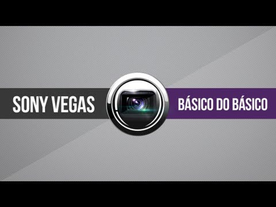 Sony Vegas // Básico do básico