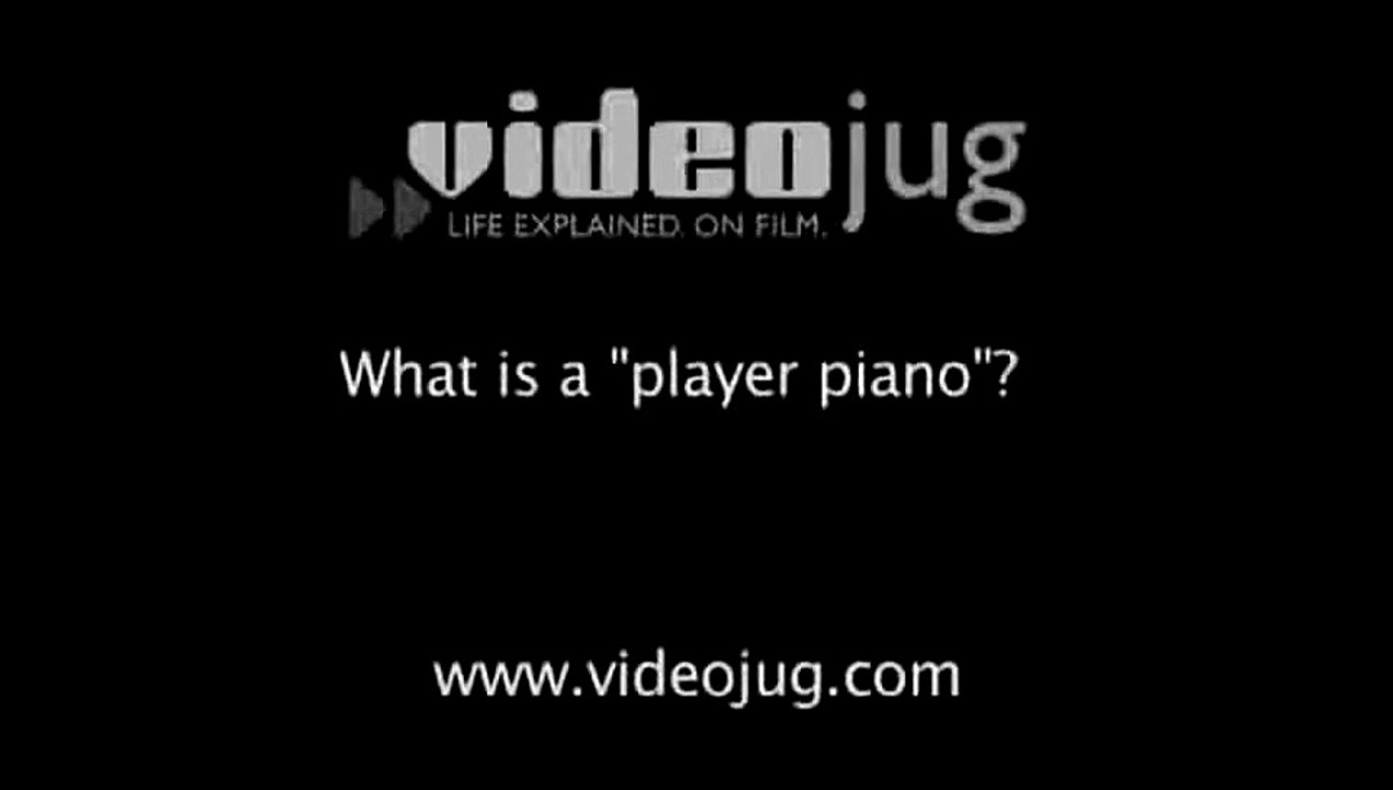 What is a 'player piano'?: Piano Types And Styles