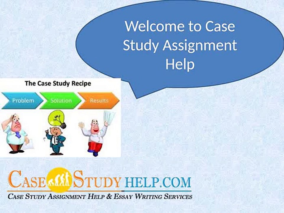 Case Study Assignment help Online At CASESTUDYHELP.COM