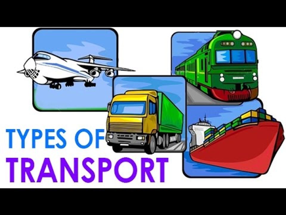 Types Of Transport | Fun and Learn