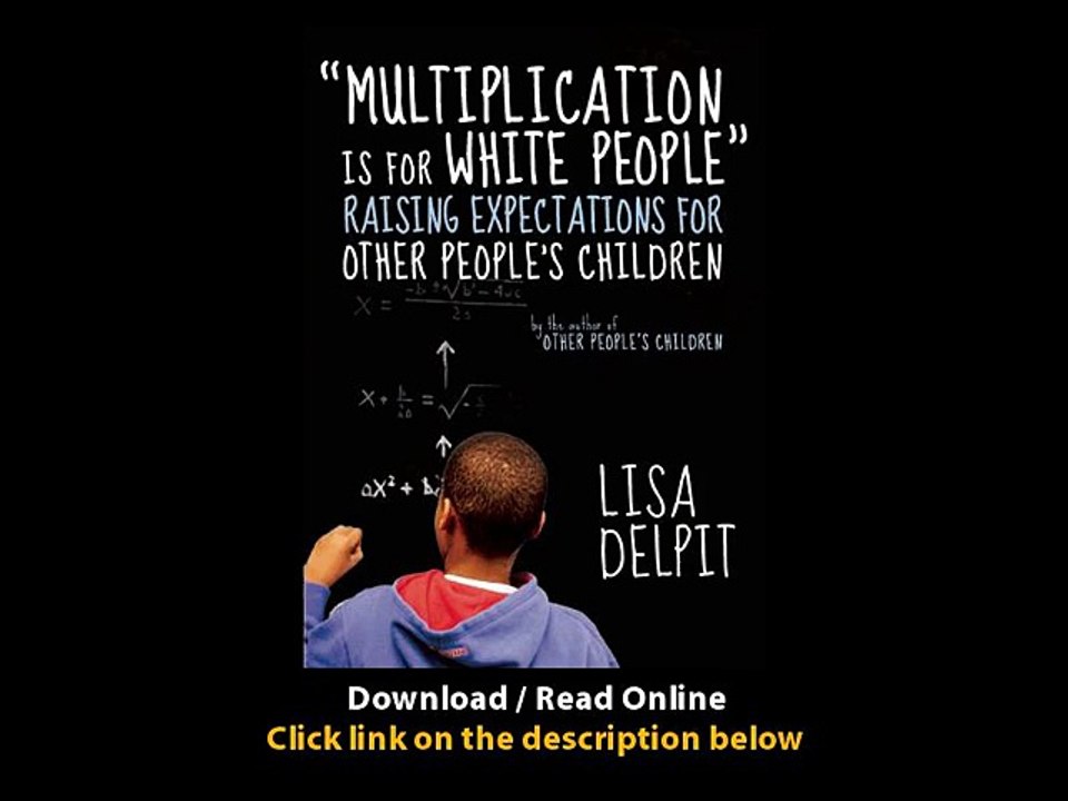 [Download PDF] Multiplication Is for White People Raising Expectations for Other Peoples Children
