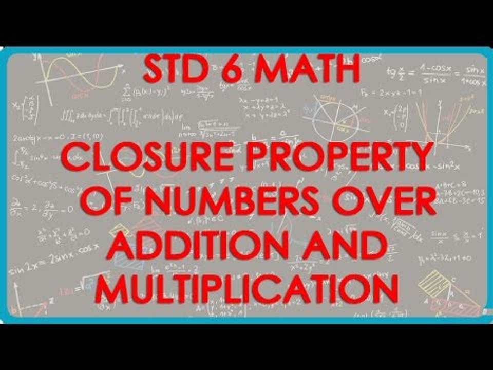 Closure Property of Whole Numbers over Addition and Multiplication || Standard 6 || Mathematics
