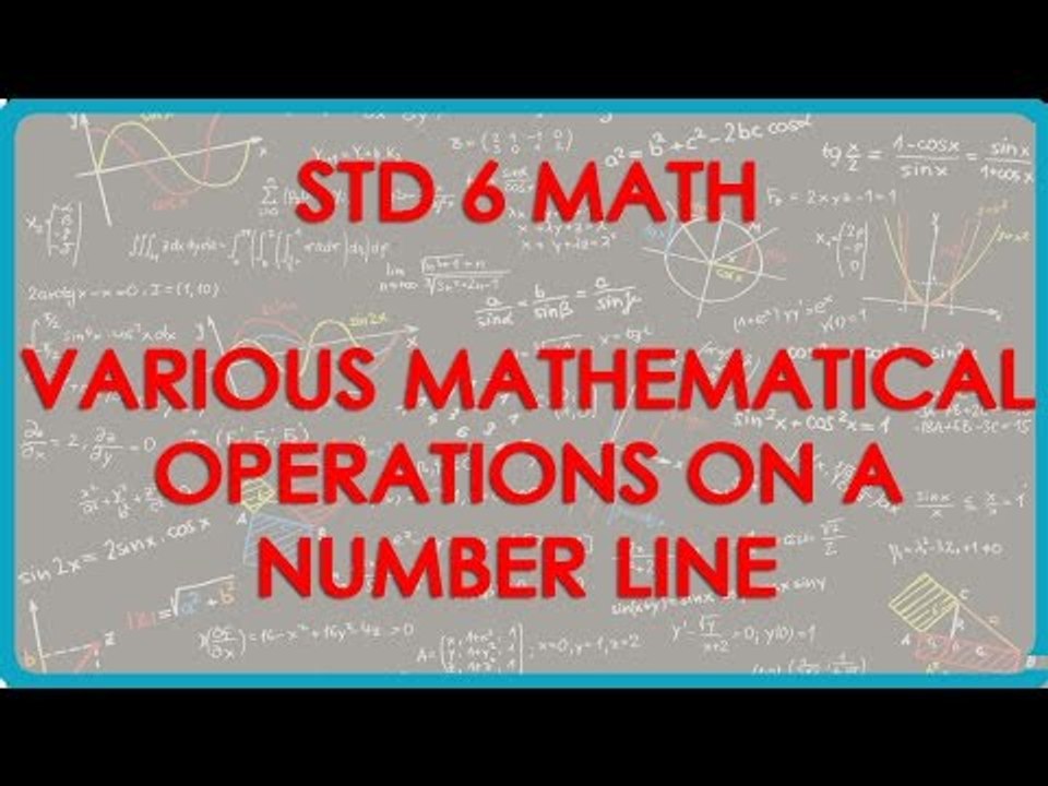 Various Mathematical operations on a Number Line || Standard 6 || Mathematics