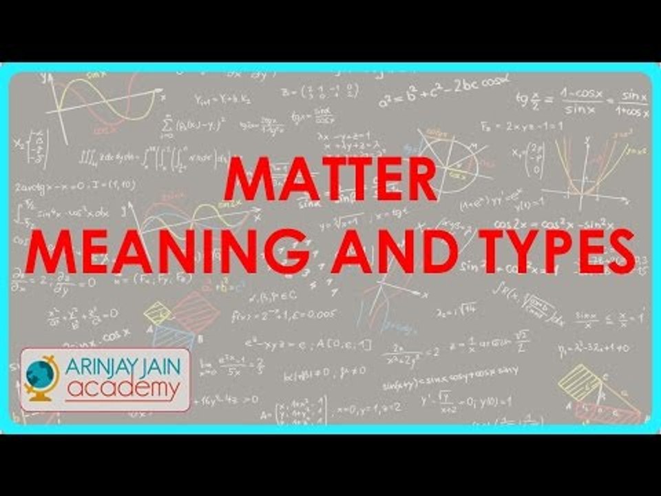 1011. Matter   Meaning and Types