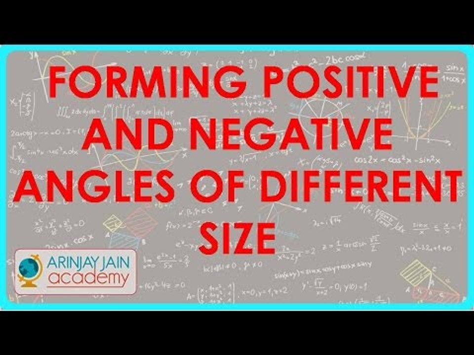 579.Trigonometry - Forming Positive and Negative Angles of different Size