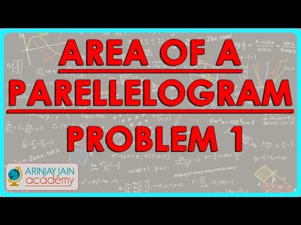101. Mathematics Class VII - Area of a Parellelogram - Problem 1
