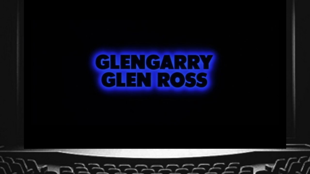 A Look Inside Glengarry Glen Ross Part 1