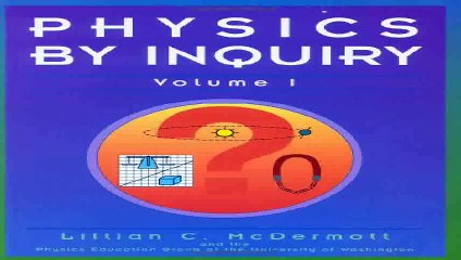 Download Physics by Inquiry An Introduction to Physics and the Physical Sciences Vol. 1 Pdf