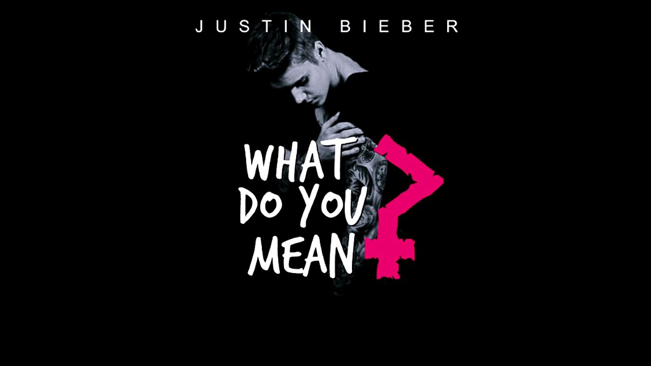 Justin Bieber  What Do You Mean