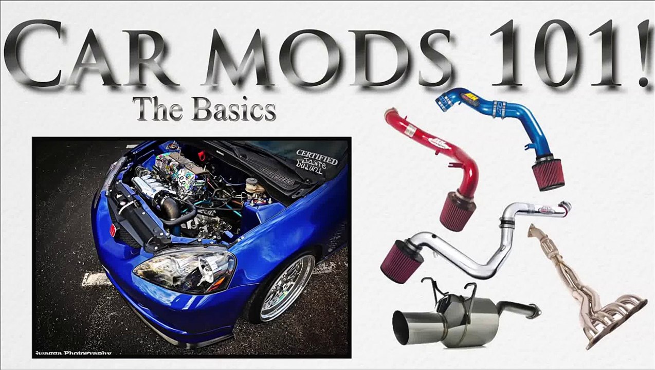 Car Mods 101- The basics