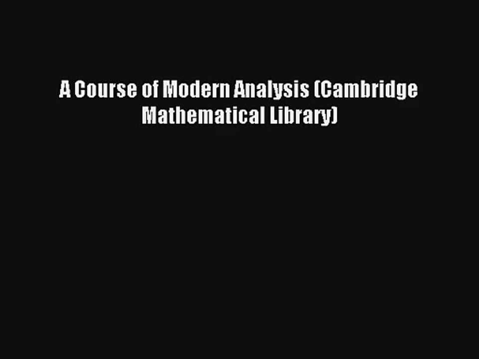 Read A Course of Modern Analysis (Cambridge Mathematical Library) Ebook Free