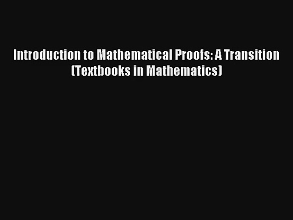AudioBook Introduction to Mathematical Proofs: A Transition (Textbooks in Mathematics) Online