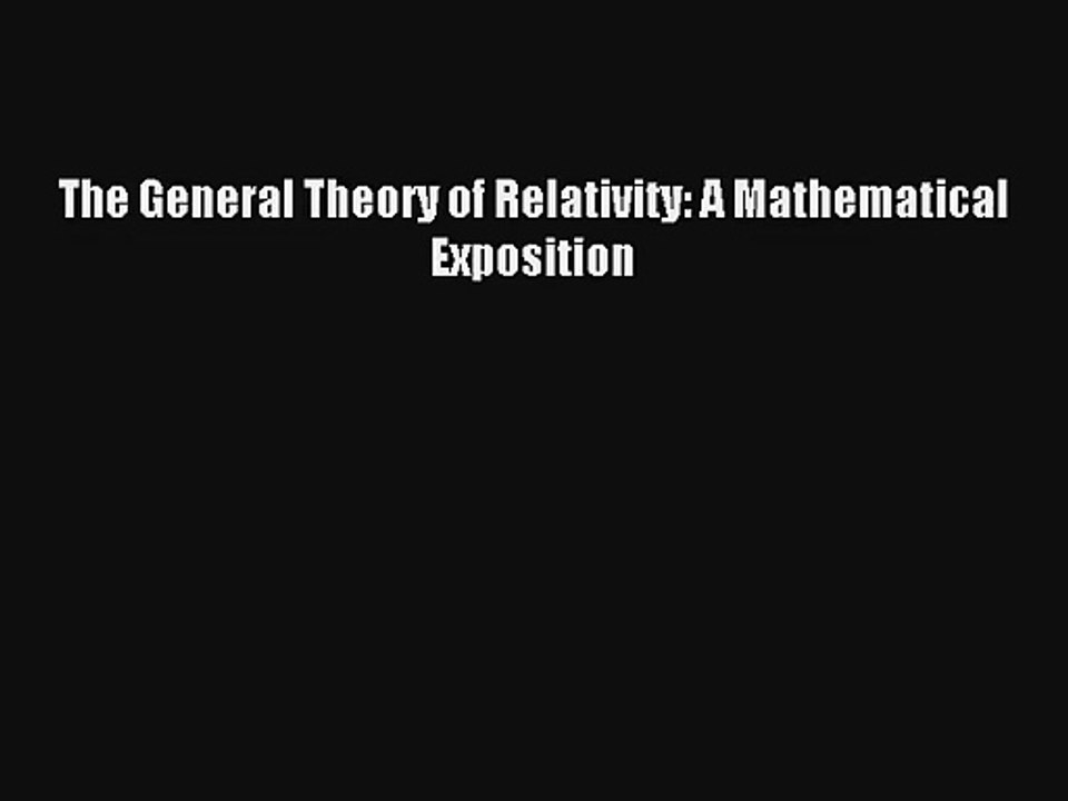 AudioBook The General Theory of Relativity: A Mathematical Exposition Online