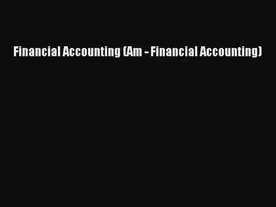 Financial Accounting (Am - Financial Accounting)