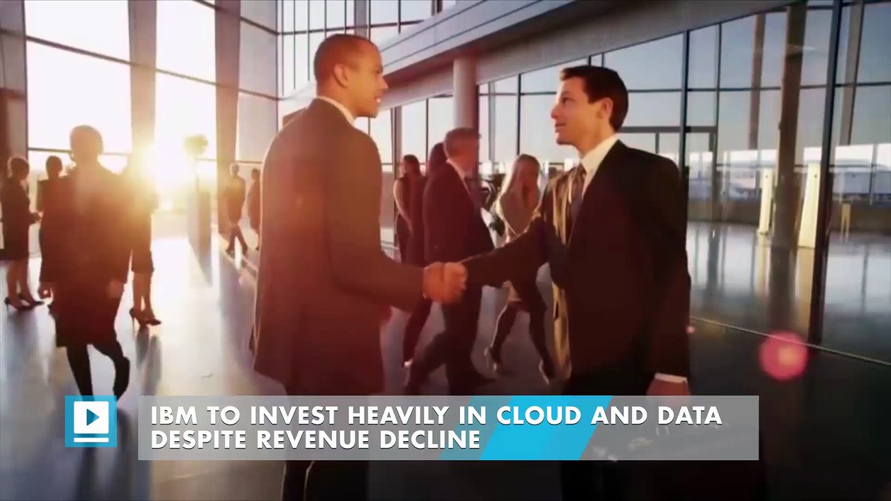 IBM to invest heavily in cloud and data despite revenue decline