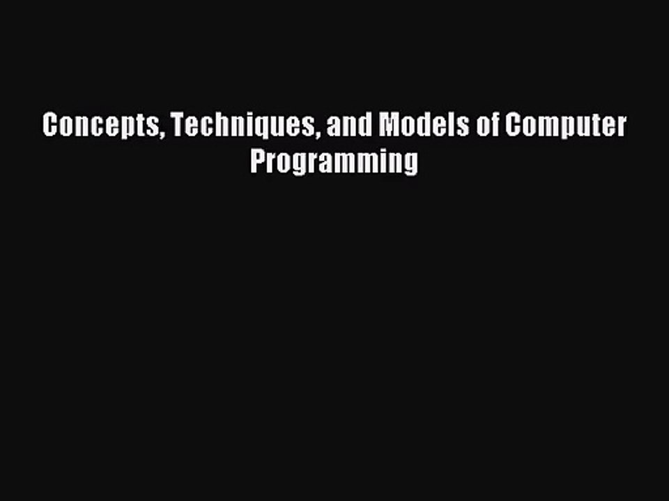 [PDF Download] Concepts Techniques and Models of Computer Programming [Download] Full Ebook