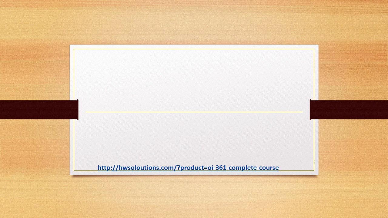 OI 361 COMPLETE COURSE