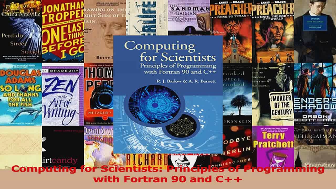 Computing for Scientists Principles of Programming with Fortran 90 and C PDF