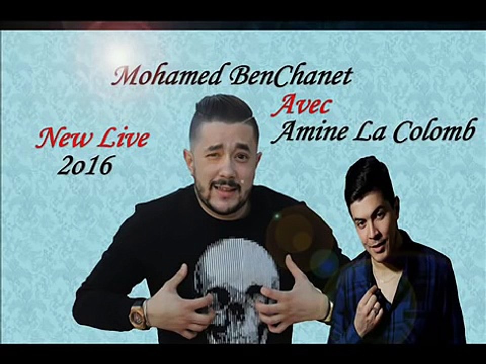Cheb Mohamed Benchenet 2016 - Krahtek ManiCh NebGhik Avec Amine La Colomb