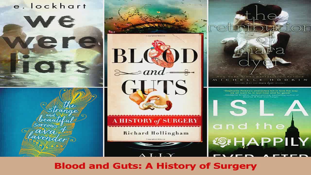 Blood and Guts A History of Surgery Download
