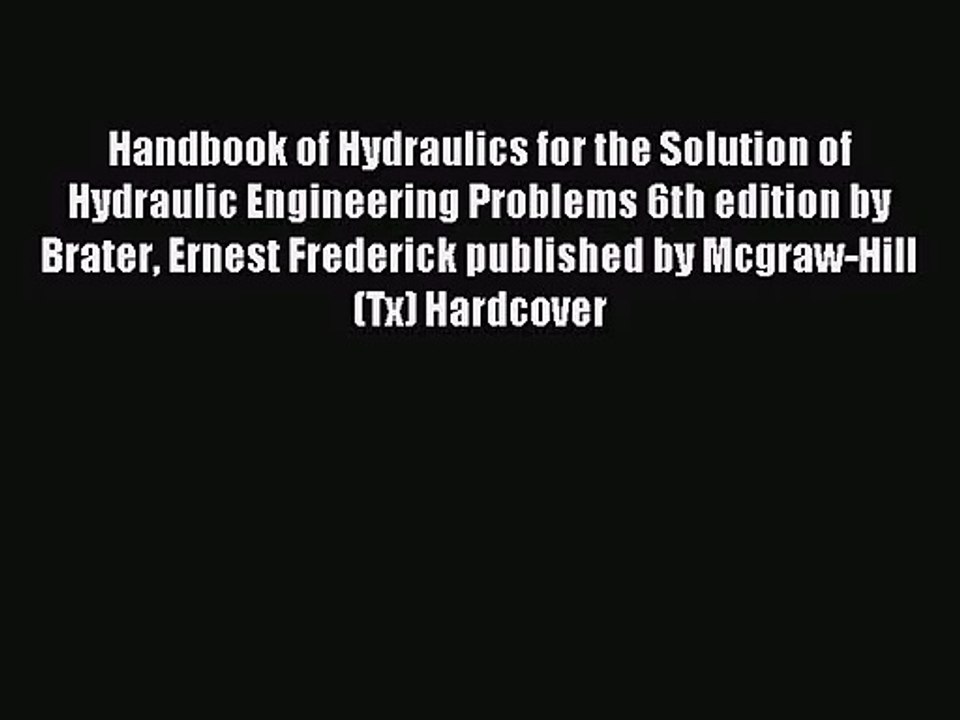 [PDF Download] Handbook of Hydraulics for the Solution of Hydraulic Engineering Problems 6th
