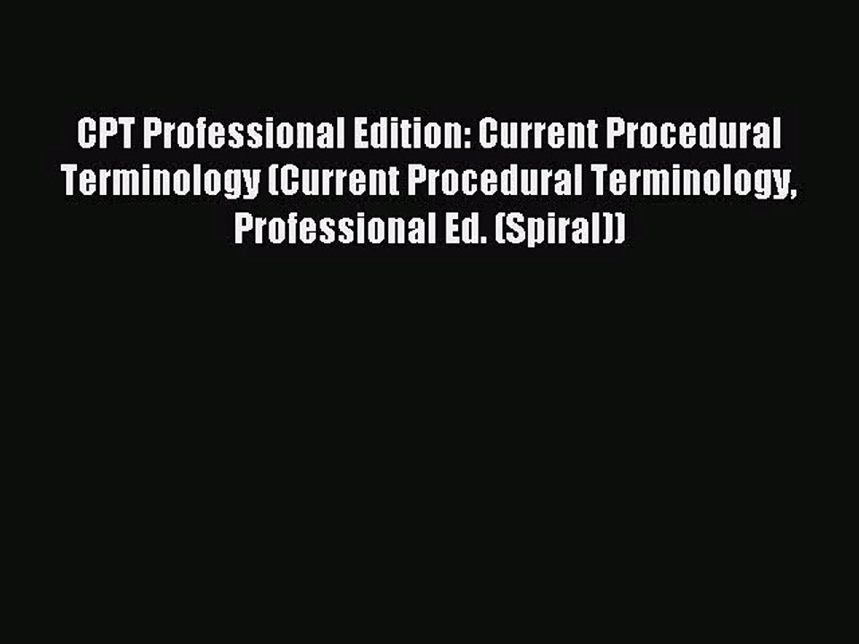 CPT Professional Edition: Current Procedural Terminology (Current Procedural Terminology Professional