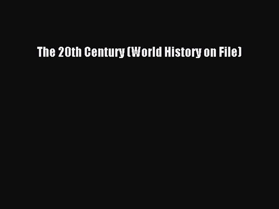 [PDF Download] The 20th Century (World History on File) [PDF] Full Ebook