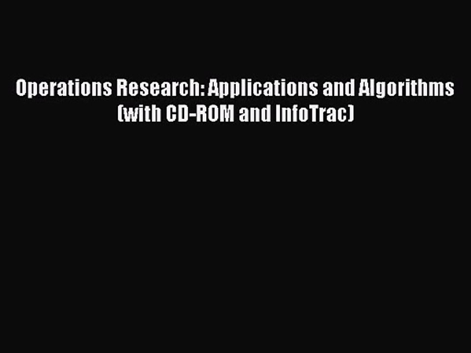 PDF Download Operations Research: Applications and Algorithms (with CD-ROM and InfoTrac) Read
