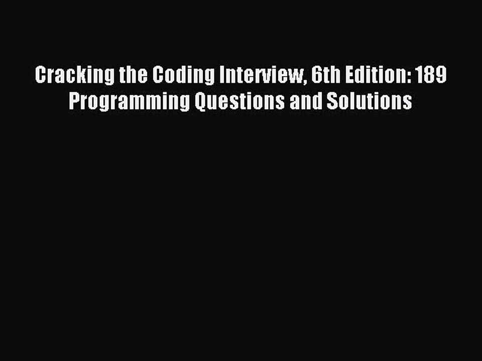 [PDF Download] Cracking the Coding Interview 6th Edition: 189 Programming Questions and Solutions