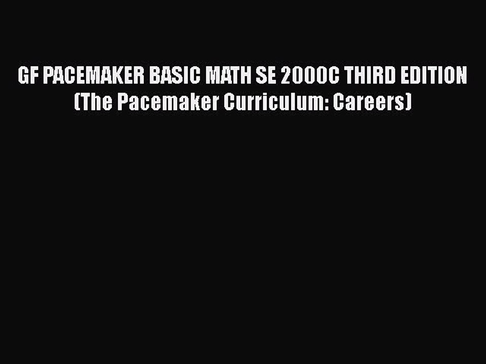 [PDF Download] GF PACEMAKER BASIC MATH SE 2000C THIRD EDITION (The Pacemaker Curriculum: Careers)
