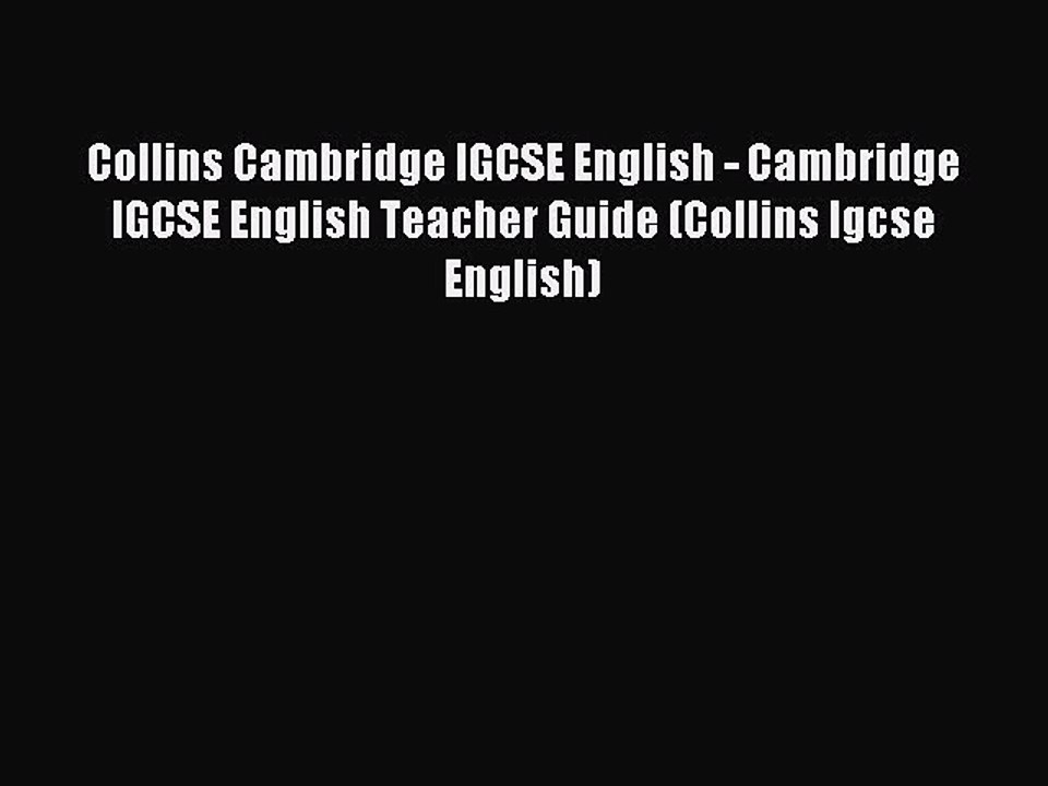 Collins Cambridge IGCSE English - Cambridge IGCSE English Teacher Guide (Collins Igcse English)