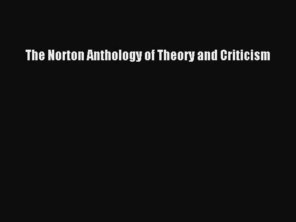 [PDF Download] The Norton Anthology of Theory and Criticism [PDF] Online